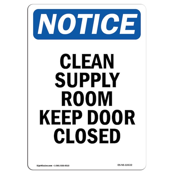 Safety Sign, OSHA Notice, 5" Height, Clean Supply Room Keep Door Closed Sign, Portrait, 10PK